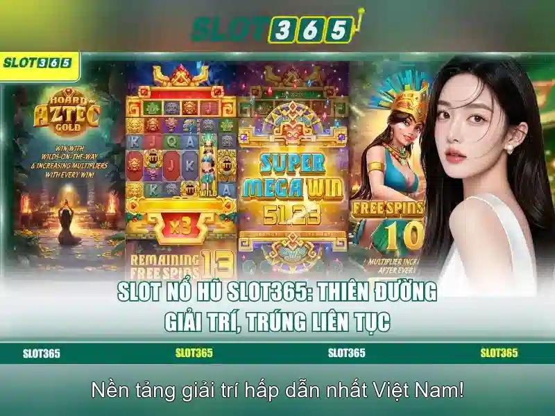 Slot365: Trải nghiệm slot trực tuyến tại Việt Nam