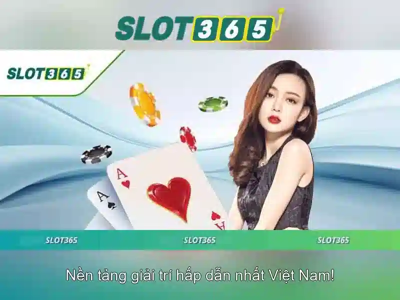 Slot365 - Nền tảng khe cắm trực tuyến đáng tin cậy